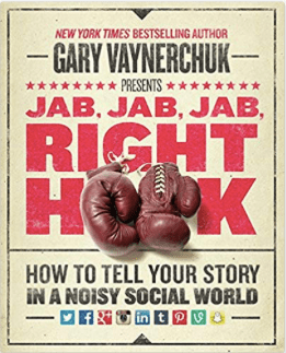 Jab, Jab, Jab, Right Hook: How to Tell Your Story in a Noisy Social World: Gary Vaynerchuk: 8601420814882: Amazon.com: Books 2019-03-25 18-04-58